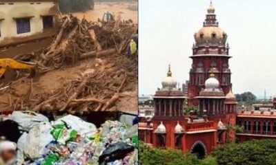 இயற்கை பேரிடர்களுக்கு நாமே காரணம் - உயர் நீதிமன்றம் வேதனை