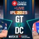 GT vs DC LIVE Cricket Score 2025 IPL 35th match live cricket score updates Gujarat Titans vs Delhi Capitals Shubman Gill Axar Patel Narendra Modi Stadium  Ahmedabad Tamil News