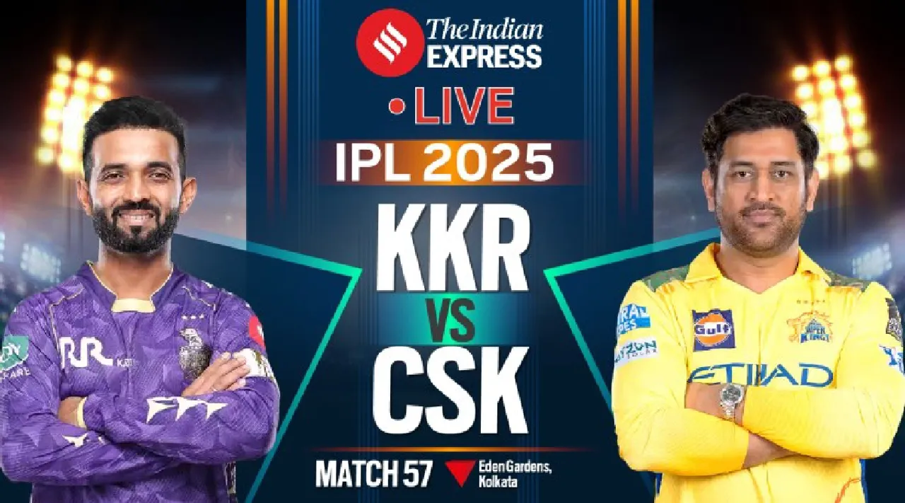KKR vs CSK LIVE Cricket Score IPL 2025 today 57th Match Kolkata Knight Riders vs Chennai Super Kings Eden Gardens Kolkata Tamil News
